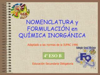 NOMENCLATURA y FORMULACIÓN en QUÍMICA INORGÁNICA