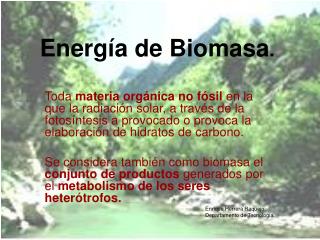 Energía de Biomasa .