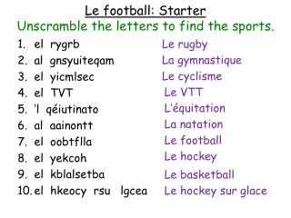 Le football: Starter Unscramble the letters to find the sports.