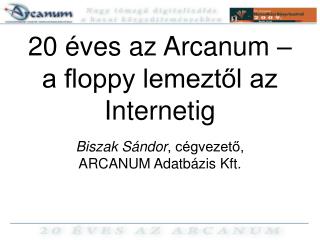 20 éves az Arcanum – a floppy lemeztől az Internetig