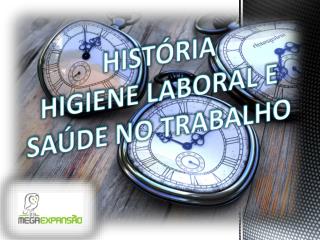 História higiene laboral e saúde no trabalho