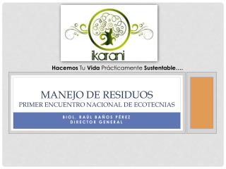 Manejo de Residuos primer encuentro nacional de ecotecnias