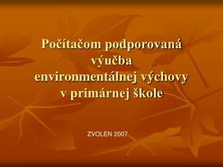 Počítačom podporovaná výučba environmentálnej výchovy v primárnej škole