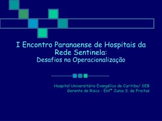 I Encontro Paranaense de Hospitais da Rede Sentinela: Desafios na Operacionalização