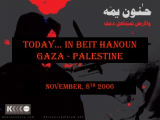 Today… In Beit Hanoun Gaza - Palestine