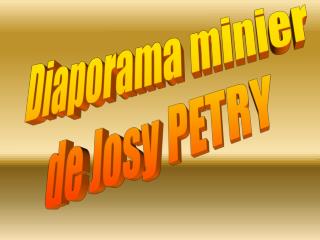 Diaporama minier de Josy PETRY