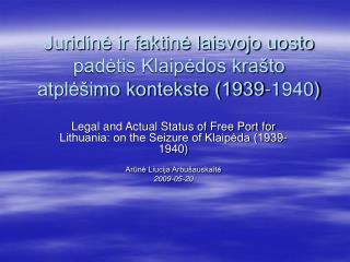 Juridinė ir faktinė laisvojo uosto padėtis Klaipėdos krašto atplėšimo kontekste (1939-1940)