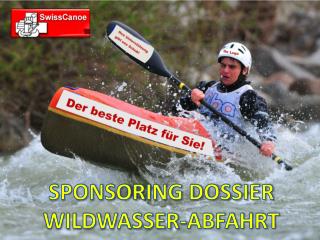 SPONSORING DOSSIER WILDWASSER-ABFAHRT