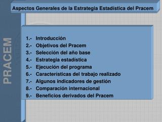 1.- Introducción 2.- Objetivos del Pracem 3.- Selección del año base