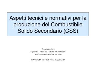 Aspetti tecnici e normativi per la produzione del Combustibile Solido Secondario (CSS)