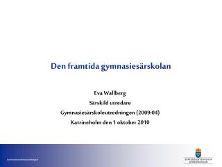 Den framtida gymnasiesärskolan