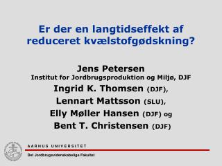 Er der en langtidseffekt af reduceret kvælstofgødskning ?