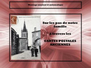 Sur les pas de notre famille à travers les CARTES POSTALES ANCIENNES