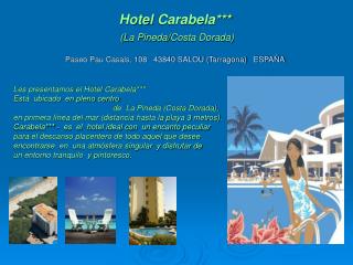 Les presentamos el Hotel Carabela*** Está ubicado en pleno centro