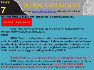 Tamamen Özerk ve Düzenleme –Denetleme İle Görevli Kurumlardır.