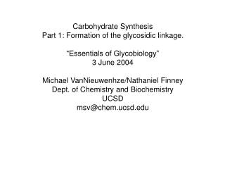 Carbohydrate Synthesis Part 1: Formation of the glycosidic linkage. “Essentials of Glycobiology”