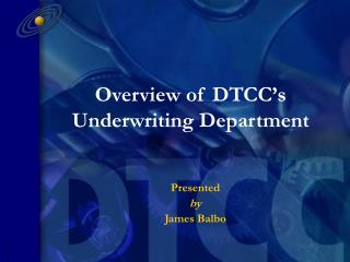 Overview of DTCC’s Underwriting Department