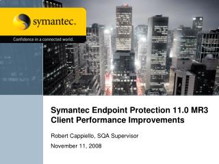 Symantec Endpoint Protection 11.0 MR3 Client Performance Improvements
