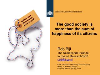Rob Bijl The Netherlands Institute for Social Research/SCP r.bijl@scp.nl