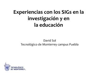 Experiencias con los SIGs en la investigación y en la educación