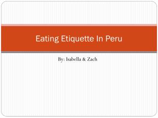 Eating Etiquette In Peru
