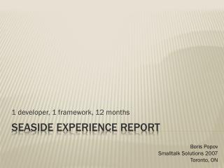 Seaside Experience Report