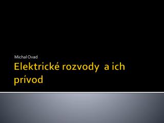 Elektrické rozvody a ich prívod