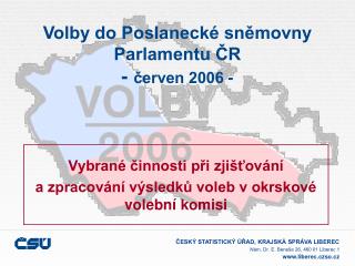 Volby do Poslanecké sněmovny Parlamentu ČR - červen 2006 -