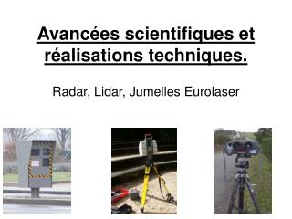 Avancées scientifiques et réalisations techniques.