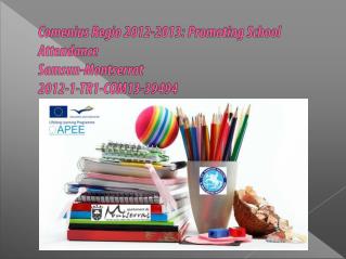 Comenius Regio 2012-2013: Promoting School Attendance Samsun-Montserrat 2012-1-TR1-COM13-39494