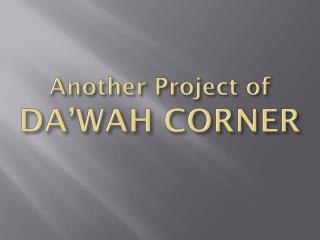 Another Project of DA’WAH CORNER