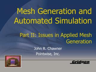 Mesh Generation and Automated Simulation Part II: Issues in Applied Mesh Generation