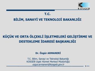 T.C. BİLİM, SANAYİ VE TEKNOLOJİ BAKANLIĞI