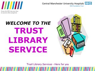 WELCOME TO THE TRUST LIBRARY SERVICE