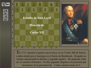 Estudio de Sam Loyd Historia de Carlos XII