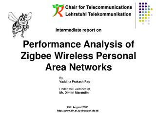Intermediate report on Performance Analysis of Zigbee Wireless Personal Area Networks