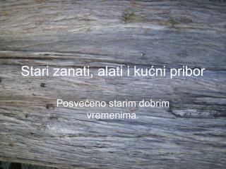 Stari zanati, alati i kućni pribor