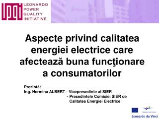 Aspecte privind calitatea energiei electrice care afectează buna funcţionare a consumato rilor