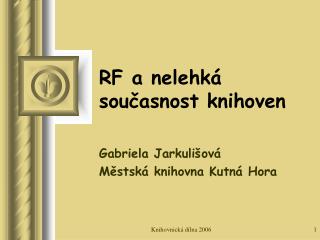 RF a nelehká současnost knihoven