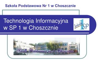 Technologia Informacyjna w SP 1 w Choszcznie