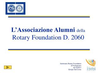 L’Associazione Alumni della Rotary Foundation D. 2060