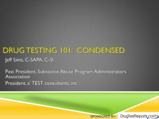 Drug Testing 101: Condensed