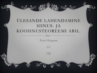 Ülesande lahendamine siinus- ja koosinusteoreemi abil.