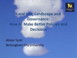 Land Use, Landscape and Governance: How to Make Better Policies and Decisions