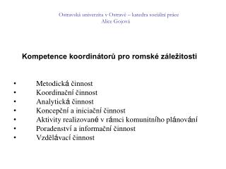 Pracovn í ci přisp í vaj í c í k integraci Romů – jejich kompetence