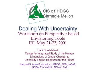 Dealing With Uncertainty Workshop on Perspective-based Envisioning Tools IRI, May 21-23, 2001