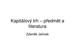 Kapitálový trh – předmět a literatura