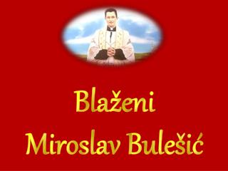 Blaženi Miroslav Bulešić
