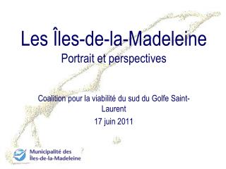 Les Îles-de-la-Madeleine Portrait et perspectives