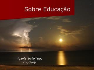 Sobre Educação